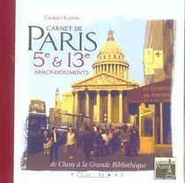 Carnet de paris - 5e & 13e arrondissements, de cluny a la grande bibliotheque