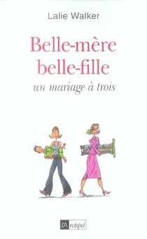 Belle-mere belle-fille, un mariage a trois