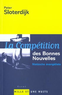La Compétition des Bonnes Nouvelles : Nietzsche évangéliste