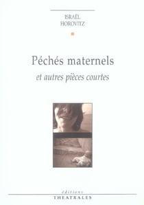 Peches maternels et autres pieces courtes