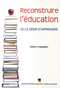 Reconstruire l'éducation, ou le désir d'apprendre
