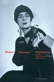 Photo, femmes, féminisme - 1860-2010
