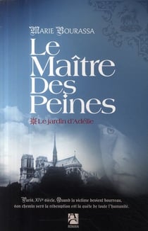 Le maître des peines Tome 1 - le jardin d'Adélie