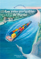 RACONTE-MOI... : les voies navigables de France