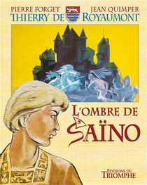 Thierry de Royaumont Tome 3 - l'ombre de Saïno