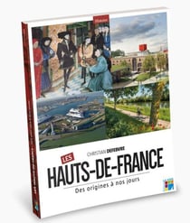Les Hauts-de-France - des origines à nos jours