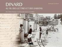 Dinard au fil des lettres et des saisons - de la Belle Epoque à la Seconde Guerre mondiale