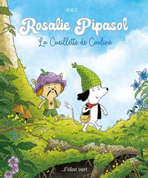 Rosalie Pipasol : La cueillette de Couline