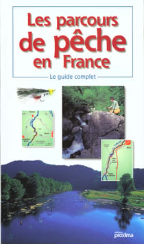 Les parcours de peche en france - le guide complet