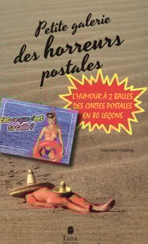 Petite galerie des horreurs postales - l'humour à 2 balles des cartes postales en 80 leçons