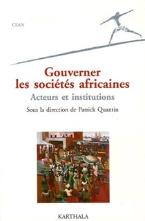 Gouverner les sociétés africaines - acteurs et institutions