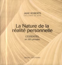 La nature de la réalité personnelle - l'essentiel en 365 pensées