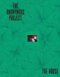 The anonymous project - the house