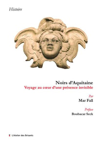 NOIRS D'AQUITAINE - VOYAGE AU COEUR D'UNE PRESENCE INVISIBLE