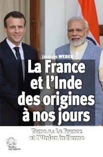 La France et l'Inde des origines à nos jours Tome 4 : la France et l'Union indienne