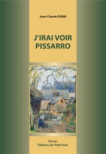 J’irai voir Pissarro