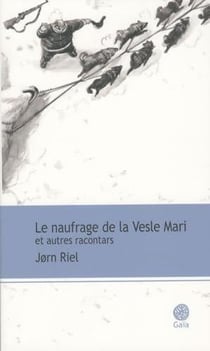 Le naufrage de la Vesle Mari - et autres racontars
