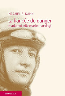 La fiancée du danger - mademoiselle Marie Marvingt