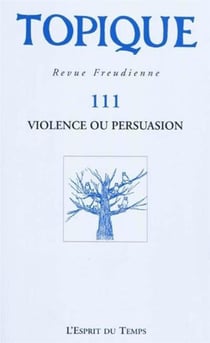Revue Topique N.111 : Propagande Et Recours À La Force