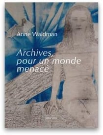 Archives, pour un monde menacé