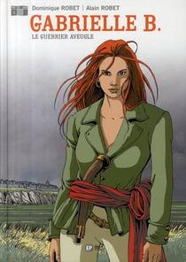 Gabrielle B. Tome 1 - le guerrier aveugle