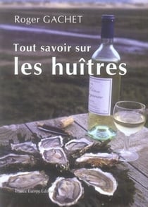 Tout savoir sur les huîtres