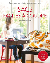 Sacs faciles à coudre - pas à pas, techniques et astuces de pro - patron à taille réelle
