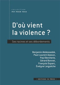 D'où vient la violence ? ses racines et ses débordements