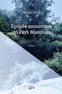 Épopée amoureuse en Pays Marchois