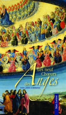 Les neuf choeurs des anges - textes, prières et méditations