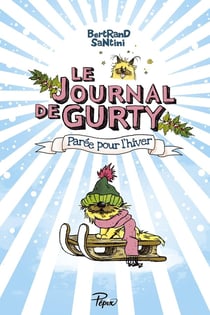 Le journal de Gurty Tome 2 : parée pour l'hiver