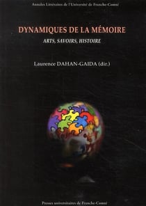 Dynamiques de la mémoire - arts, savoirs, histoire