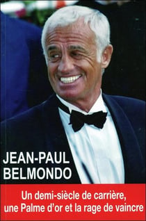 Jean-Paul Belmondo - un demi-siècle de carrière, une palme d'or et la rage de vaincre