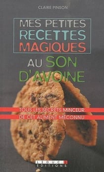 Mes petites recettes magiques : mes petites recettes magiques au son d'avoine