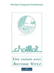 Une saison avec Antoine Vitez