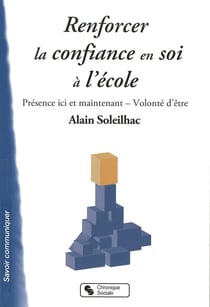 Renforcer la confiance en soi à l'école - présence ici et maintenant et volonté d'être