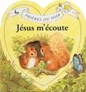 Jésus m'écoute