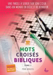Mots croisés bibliques Tome 7 : Une parole à serrer sur son coeur, dans un monde en déficit de bonheur