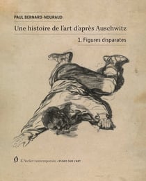 Figures disparates Tome 1 : histoire de l'art d'après Auschwitz