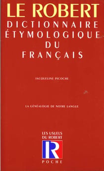 Le dictionnaire ethymologique du francais