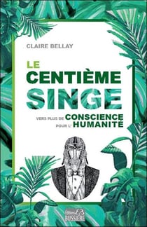 Le centième singe - vers plus de conscience pour l'humanité
