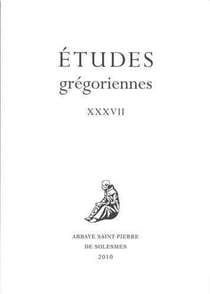 Études grégoriennes xxxvii (édition 2010)