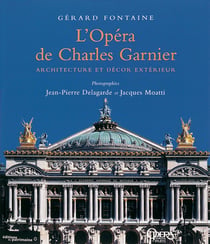 Opera de charles garnier. architecture et decor exterieur (l')