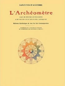 L'archéomètre - clef de toutes les religions et de toutes les sciences de l'Antiquité