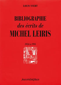 Bibliographie des écrits de Michel Leiris 1924 à 1995