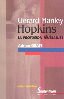 GERARD MANLEY HOPKINS. LA PROFUSION TENEBREUSE : La profusion ténébreuse