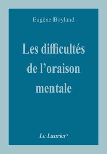 Les difficultés de l'oraison mentale