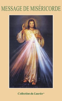 Message de la miséricorde : De Jésus-Christ au monde actuel