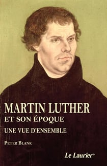 Martin Luther et son époque - une vue d'ensemble