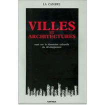 Villes et architectures. Essai sur la dimension culturelle du développement